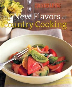 Country living : the new flavors of country cooking  Cover Image