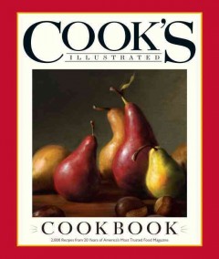 The Cook's Illustrated cookbook : 2,000 recipes from 20 years of America's most trusted food magazine  Cover Image