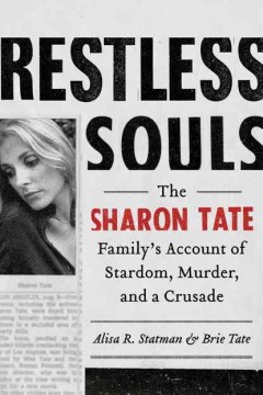 Restless souls : the Sharon Tate family's account of stardom, the Manson murders, and a crusade for justice  Cover Image