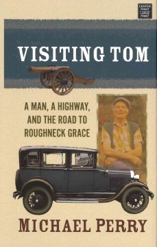 Visiting Tom a man, a highway, and the road to Roughneck Grace  Cover Image