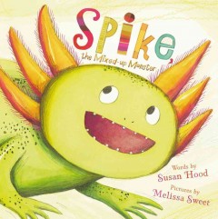 Spike : the mixed-up monster  Cover Image