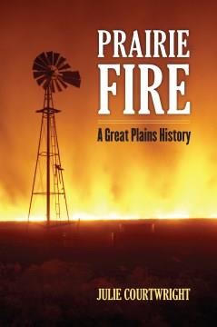 Prairie fire : a Great Plains history  Cover Image