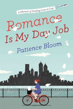 Romance is my day job : a memoir of finding love at last  Cover Image