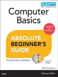 Computer basics : absolute beginner's guide : Windows® 10 edition Cover Image