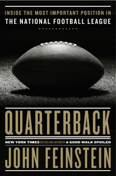 Quarterback : inside the most important position in the National Football League  Cover Image