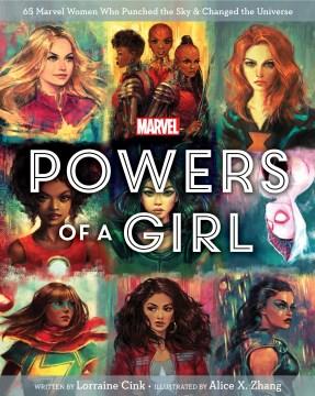 Powers of a girl : 65 Marvel women who punched the sky & changed the universe  Cover Image