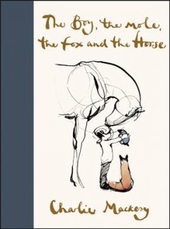 The boy, the mole, the fox and the horse  Cover Image