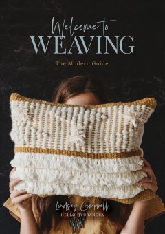 Welcome to weaving : the modern guide  Cover Image