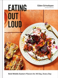 Eating out loud : bold Middle Eastern flavors for all day, every day  Cover Image