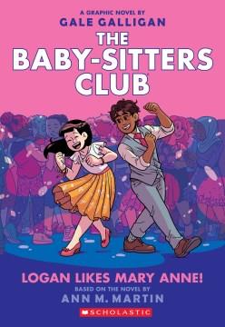 The Baby-sitters club. 8, Logan likes Mary Anne!  Cover Image