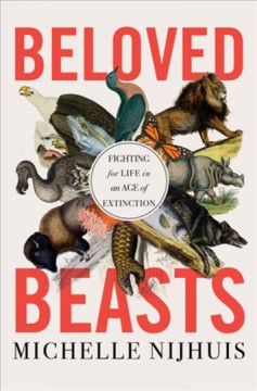 Beloved beasts : fighting for life in an age of extinction  Cover Image