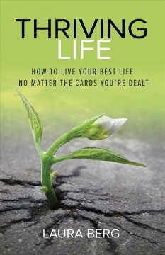 Thriving life : how to live your best life no matter the cards you're dealt  Cover Image