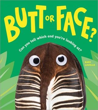 Butt or face? : can you tell which end you're looking at?  Cover Image