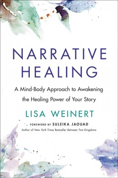 Narrative healing : awaken the power of your story  Cover Image