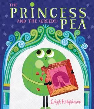 The princess and the (greedy) pea  Cover Image