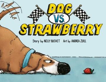 Dog vs. Strawberry  Cover Image