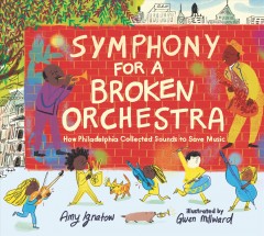 Symphony for a broken orchestra : how Philadelphia collected sounds to save music Book cover