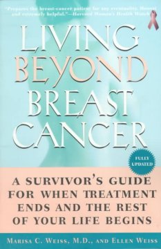 Living beyond breast cancer : a survivor's guide for when treatment ends and the rest of your life begins  Cover Image