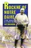 Rockne of Notre Dame : the making of a football legend  Cover Image