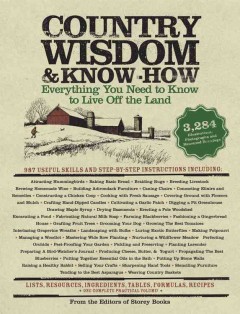 Country wisdom & know-how : everything you need to know to live off the land  Cover Image