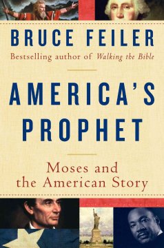 America's prophet : Moses and the American story  Cover Image