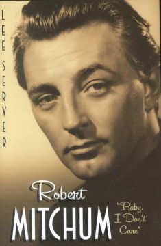 Robert Mitchum : "baby, I don't care"  Cover Image