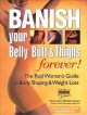 Go to record Banish your belly, butt & thighs forever! : the real woman...