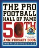 Go to record The Pro Football Hall of Fame 50th anniversary book : wher...