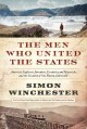 Go to record The men who united the states : America's explorers, inven...