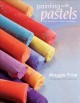 Go to record Painting with pastels : easy techniques to master the medium