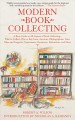 Go to record Modern book collecting : a basic guide to all aspects of b...