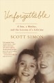 Go to record Unforgettable : a son, a mother, and the lessons of a life...