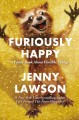 Go to record Furiously happy : {a funny book about horrible things}