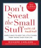 Go to record Don't sweat the small stuff-- and it's all small stuff : s...