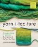 Go to record Yarn-i-tec-ture : a knitter's guide to spinning : building...