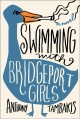 Go to record Swimming with Bridgeport girls : a novel