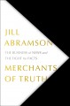 Go to record Merchants of truth : the business of news and the fight fo...