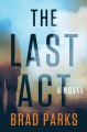 Go to record The last act : a novel