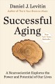 Go to record Successful aging : a neuroscientist explores the power and...