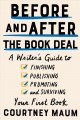 Go to record Before and after the book deal : a writer's guide to finis...