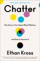 Go to record Chatter : the voice in our head, why it matters, and how t...