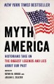 Go to record Myth America : historians take on the biggest legends and ...