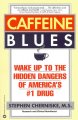 Go to record Caffeine blues : wake up to the hidden dangers of America'...