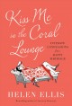 Go to record Kiss me in the Coral Lounge : intimate confessions from a ...