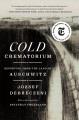 Go to record Cold crematorium : reporting from the land of Auschwitz