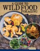 Go to record A guide to wild food foraging : proper techniques for find...