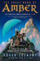 Go to record The great book of Amber : The complete Amber chronicles, 1...