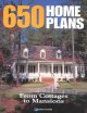 Go to record 650 home plans : from cottages to mansions.