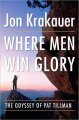 Go to record Where men win glory : the odyssey of Pat Tillman